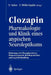 Clozapin Pharmakologie Und Klinik Eines Atypischen Neuroleptikums: Erfahrungen Bei Therapieresistenz, Minussymptomatik, Rezidivprophylaxe Und Langzeit by D. Naber, F. Müller-Spahn