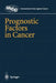 Prognostic Factors in Cancer by Paul Hermanek