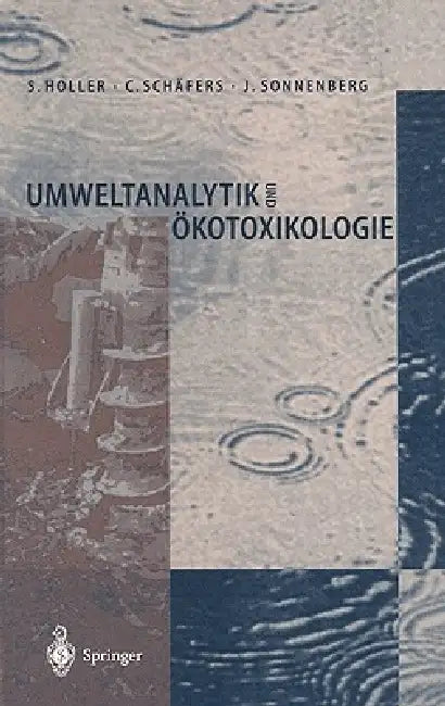 Umweltanalytik Und Ökotoxikologie by Stephan Holler, Christoph Schäfers, Joachim Sonnenberg