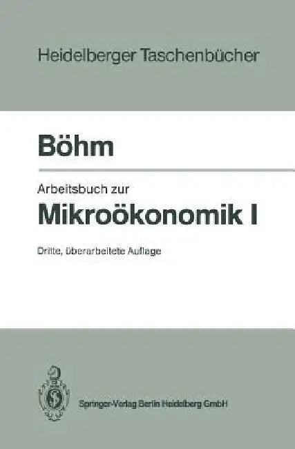 Arbeitsbuch Zur Mikroökonomik I by Volker Böhm