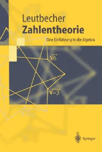Zahlentheorie: Eine Einführung in Die Algebra by Armin Leutbecher