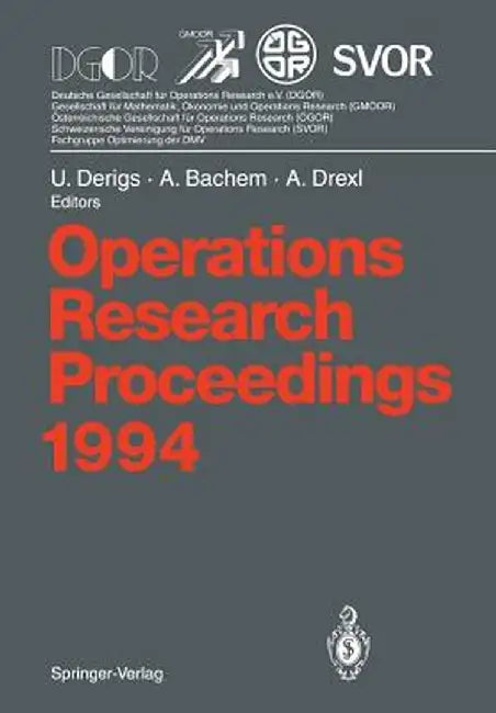 Operations Research Proceedings 1994: Selected Papers of the International Conference on Operations Research, Berlin, August 30 - September 2, 1994 by Ulrich Derigs