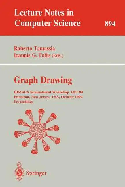 Graph Drawing: Dimacs International Workshop, GD '94, Princeton, New Jersey, Usa, October 10 - 12, 1994. Proceedings by Roberto Tamassia, Ioannis G. Tollis