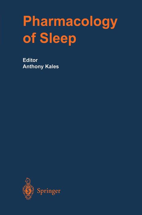 The Pharmacology of Sleep by Anthony Kales