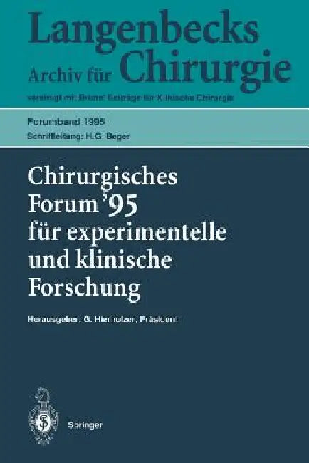 Chirurgisches Forum '95 Für Experimentelle Und Klinische Forschung: 112. Kongreß Der Deutschen Gesellschaft Für Chirurgie Berlin, 18.-22. April 1995 by D. Birk, H. G. Beger, G. Hierholzer