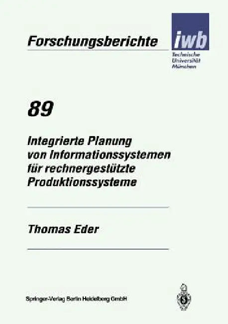 Integrierte Planung Von Informationssystemen Für Rechnergestützte Produktionssysteme by Thomas Eder