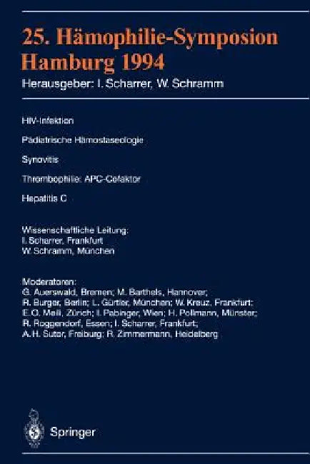 25. Hämophilie-Symposium Hamburg 1994: Verhandlungsberichte: Hiv-Infektion Pädiatrische Hämostaseologie Synovitis Thrombophilie: Apc-Cofaktor Hepatiti by Inge Scharrer, Wolfgang Schramm