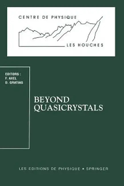 Beyond Quasicrystals: Les Houches, March 7-18, 1994 by Francoise Axel