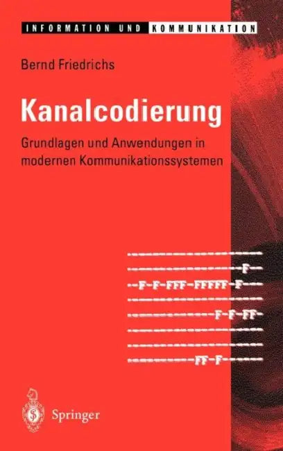 Kanalcodierung: Grundlagen Und Anwendungen in Modernen Kommunikationssystemen by P. Herbig, Bernd Friedrichs