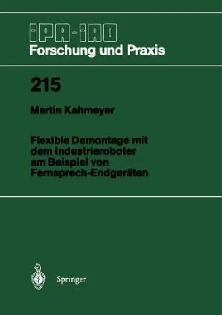 Flexible Demontage Mit Dem Industrieroboter Am Beispiel Von Fernsprech-Endgeräten by Martin Kahmeyer
