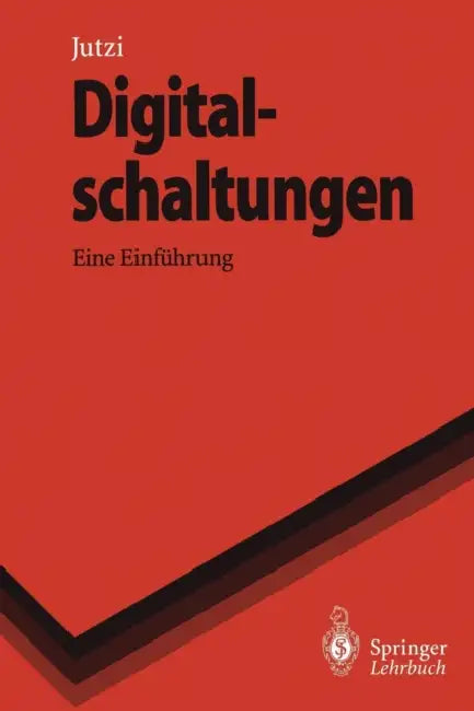 Digitalschaltungen: Eine Einführung by E. Crocoll, Wilhelm Jutzi