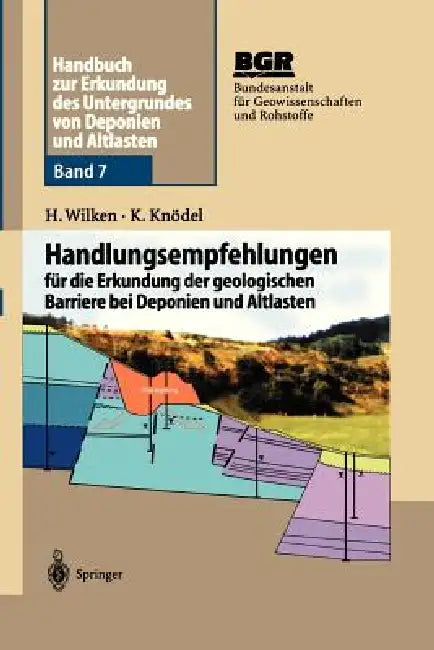 Handbuch Zur Erkundung Des Untergrundes Von Deponien Und Altlasten: Handlungsempfehlungen Für Die Erkundung Der Geologischen Barriere Bei Deponien Und by Hildegard Wilken, Bundesanstalt Für Geowissenschaften Und, J. Baumann