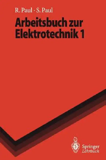 Arbeitsbuch Zur Elektrotechnik 1 by Reinhold Paul, Steffen Paul