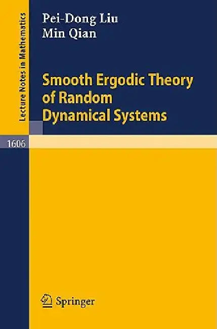 Smooth Ergodic Theory of Random Dynamical Systems by Pei-Dong Liu, Min Qian