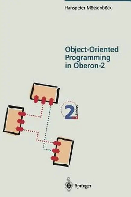 Object-Oriented Programming in Oberon-2 by R. Bach