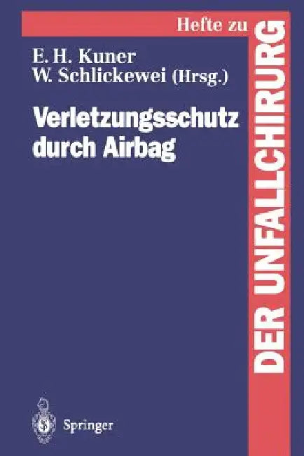 Verletzungsschutz Durch Airbag by Wolfgang Schlickewei, Eugen H. Kuner