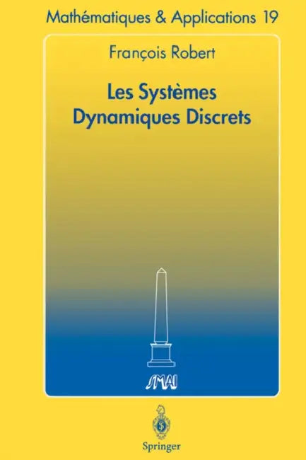 Les Systèmes Dynamiques Discrets by François Robert