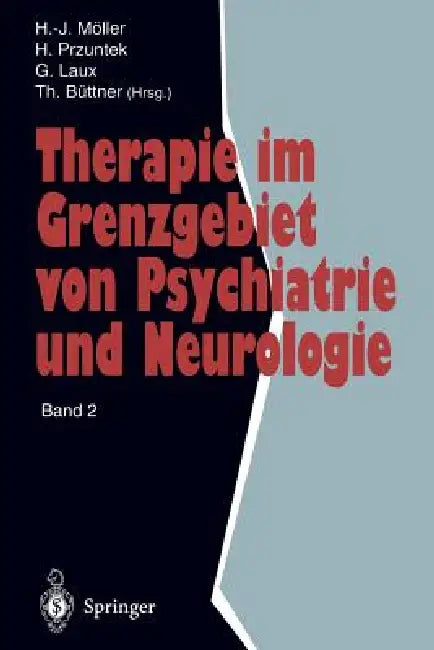 Therapie Im Grenzgebiet Von Psychiatrie Und Neurologie: Band 2 by Hans-Jürgen Möller, Horst Przuntek, Gerd Laux