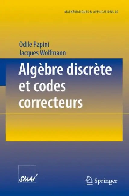 Algèbre Discrète Et Codes Correcteurs by Odile Papini, Jacques Wolfmann
