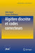 Algèbre Discrète Et Codes Correcteurs by Odile Papini, Jacques Wolfmann