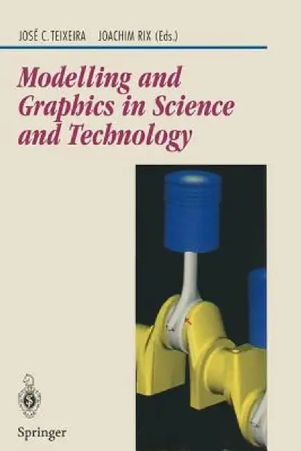 Modelling and Graphics in Science and Technology by Jose Teixeira