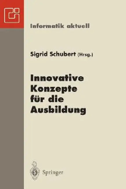 Innovative Konzepte Für Die Ausbildung: 6. Gi-Fachtagung Informatik Und Schule Infos '95 Chemnitz, 25.-28. September 1995 by Sigrid Schubert