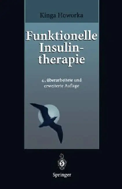Funktionelle Insulintherapie: Lehrinhalte, PRAXIS Und Didaktik by Kinga Howorka, M. Berger