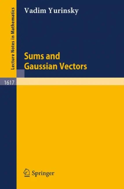 Sums and Gaussian Vectors by Vadim Yurinsky