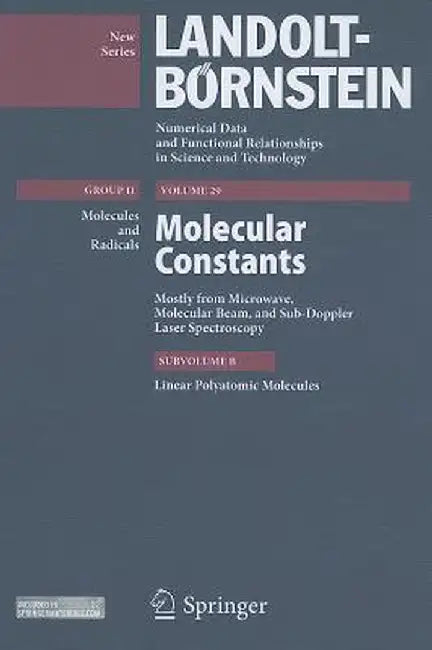 Molecular Constants: Mostly from Microwave, Molecular Beam, and Sub-Doppler Laser Spectroscopy, Subvolume B: Linear Polyatomic Molecules by Wolfgang Hüttner