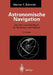 Astronomische Navigation: Ein Lehr- Und Handbuch Für Studenten Und Praktiker by Werner F. Schmidt