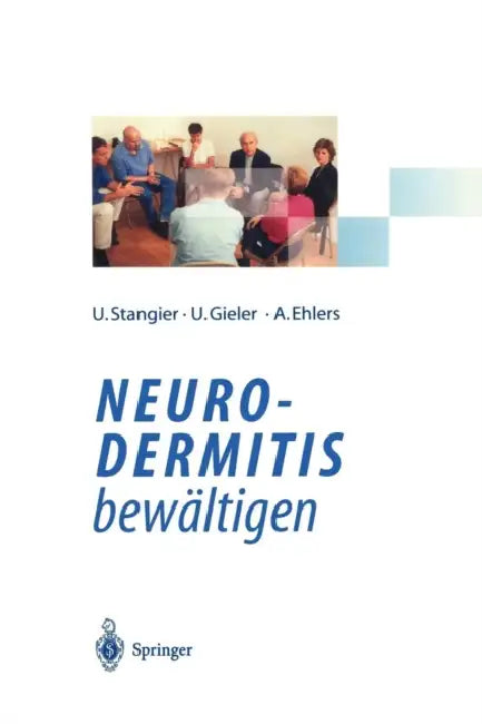 Neurodermitis Bewältigen: Verhaltenstherapie Dermatologische Schulung Autogenes Training by Ulrich Stangier, Uwe Gieler, Anke Ehlers
