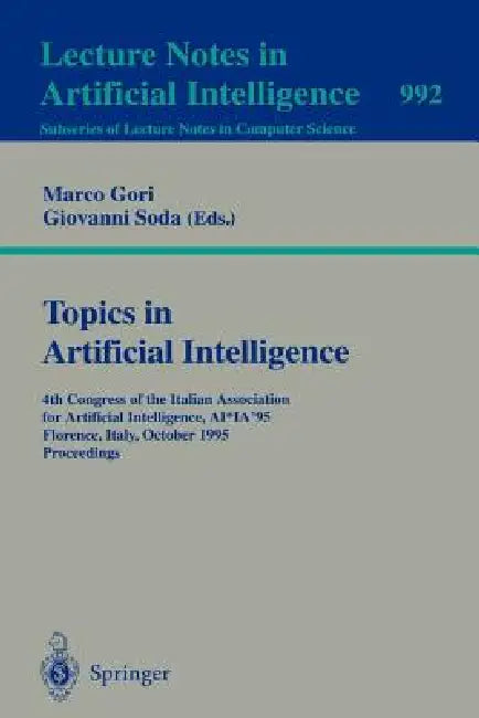 Topics in Artificial Intelligence: Fourth Congress of the Italian Association for Artificial Intelligence, Ai*ia '95, Florence, Italy, October 11 - 13 by Marco Gori, Giovanni Soda