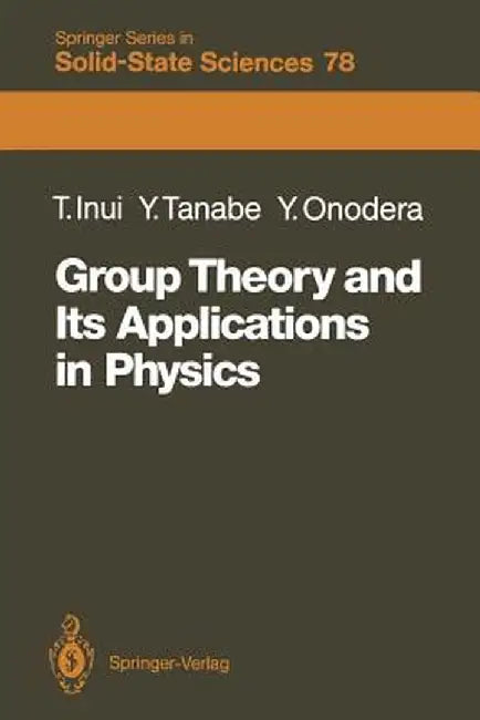 Group Theory and Its Applications in Physics by Teturo Inui