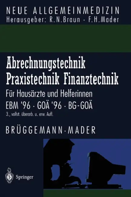Abrechnungstechnik Praxistechnik - Finanztechnik: Für Hausärzte Und Helferinnen. Ebm '96 Goä '96 Bg-Goä by K. -D Kossow, Eckhard Brüggemann, Frank H. Mader