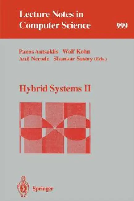 Hybrid Systems II by Panos Antsaklis, Wolf Kohn, Anil Nerode