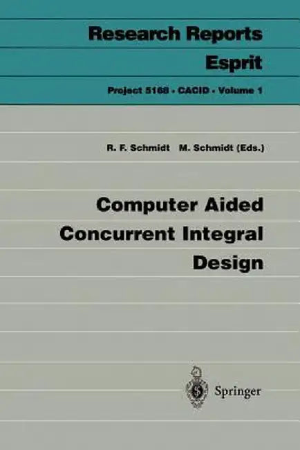 Computer Aided Concurrent Integral Design by Rolf F. Schmidt