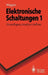 Elektronische Schaltungen 1: Grundlagen, Analyse, Aufbau by Horst Wupper, Ulf Niemeyer