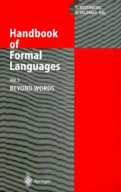Handbook of Formal Languages: Volume 3. Beyond Words by G. Rozenberg