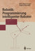 Robotik: Programmierung Intelligenter Roboter: Programmierung Intelligenter Roboter by Hans-Jürgen Siegert, Siegfried Bocionek