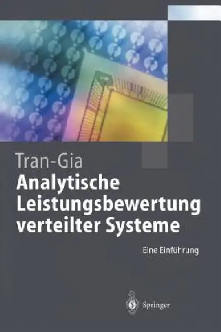 Analytische Leistungsbewertung Verteilter Systeme: Eine Einführung by Phuoc Tran-Gia