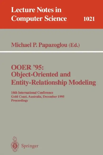Ooer '95 Object-Oriented and Entity-Relationship Modeling: 14th International Conference, Gold Coast, Australia, December 13 - 15, 1995. Proceedings by Michael Papazoglou