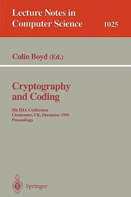 Cryptography and Coding: Fifth Ima Conference; Cirencester, Uk, December 1995. Proceedings by Colin Boyd