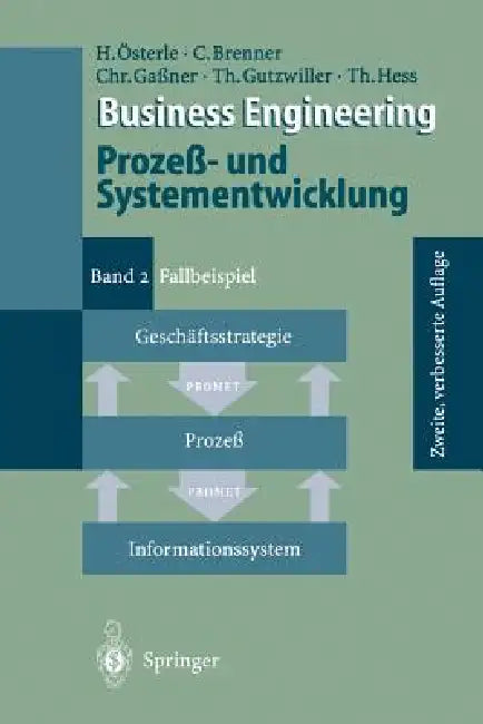 Business Engineering Prozeß- Und Systementwicklung: Band 2: Fallbeispiel by Hubert Österle, Claudia Brenner, Christian Gaßner