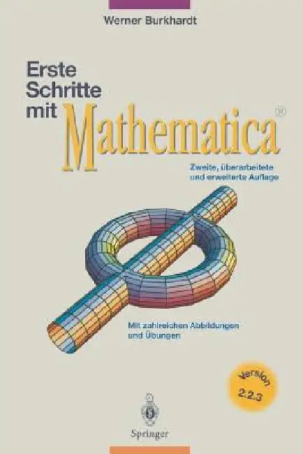 Erste Schritte Mit Mathematica: Version 2.2.3 by Werner Burkhardt