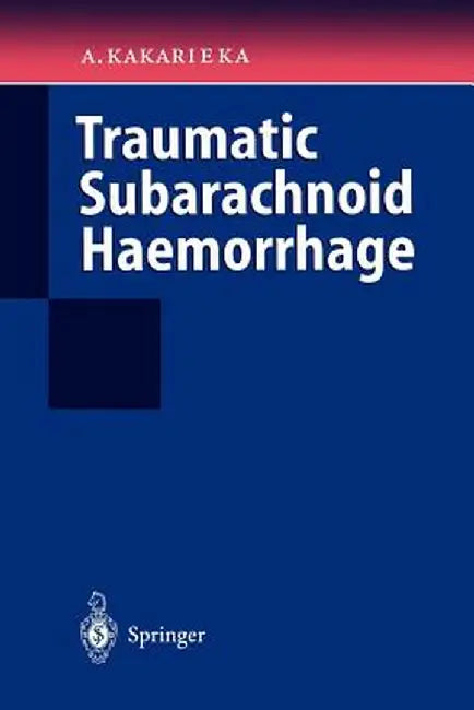 Traumatic Subarachnoid Haemorrhage by Algirdas Kakarieka
