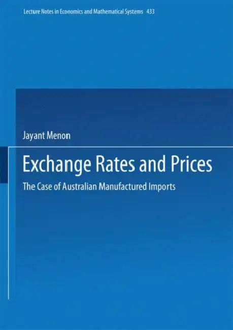 Exchange Rates and Prices: The Case of Australian Manufactured Imports by Jayant Menon