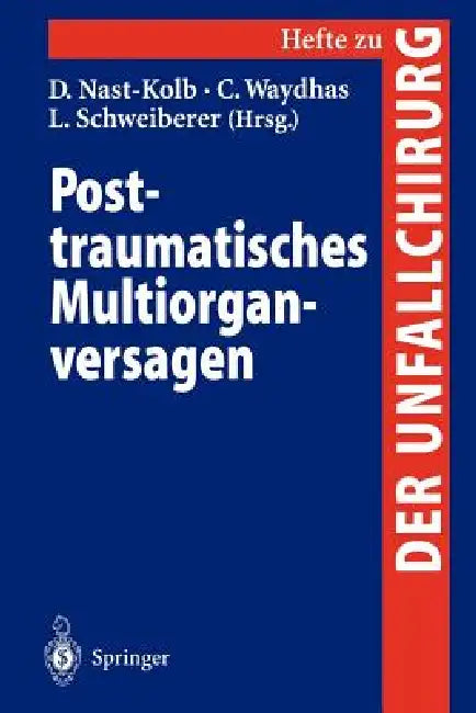 Posttraumatisches Multiorganversagen by D. Nast-Kolb, C. Waydhas, L. Schweiberer