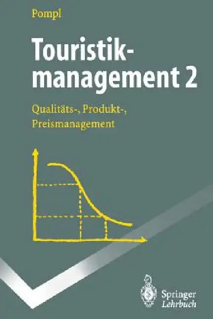 Touristikmanagement 2: Qualitäts-, Produkt-, Preismanagement by Wilhelm Pompl