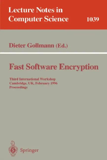 Fast Software Encryption: Third International Workshop, Cambridge, Uk, February 21 - 23, 1996. Proceedings by Dieter Gollmann