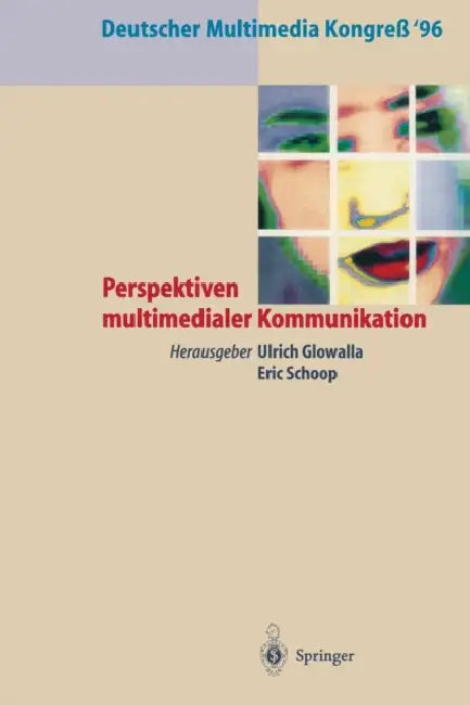Deutscher Multimedia Kongreß '96: Perspektiven Multimedialer Kommunikation by Ulrich Glowalla, Eric Schoop
